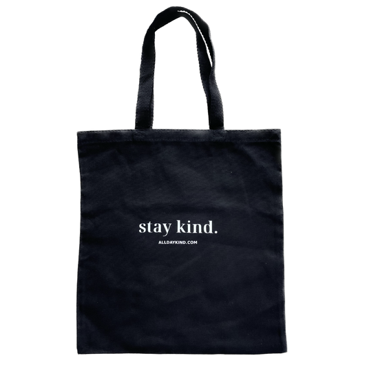 Stay Kind Tote Bag